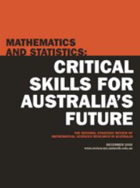 Critical skills for Australia’s future: the national strategic review of mathematical sciences research in Australia