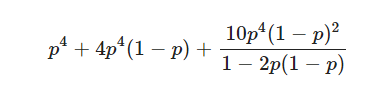 Equation: p^4+4p^4(1−p)+10p^4(1−p)^2 / 1−2p(1−p)