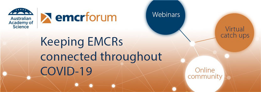 EMCR Forum - Keeping EMCRs connected throughout COVID-19 with online community, webinars and catch-ups