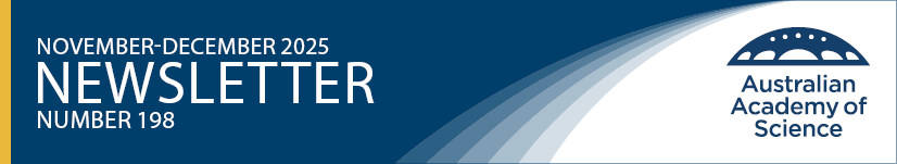 Australian Academy of Science Newsletter Novermber-December 2025 Number 198
