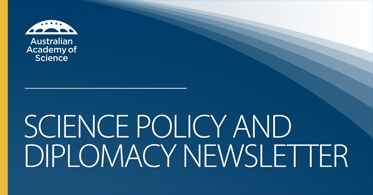 Science Policy and Diplomacy newsletter Australian Academy of Science
