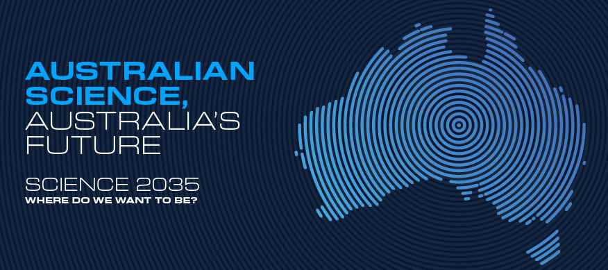 Australian Science, Australia's Future: Science 2035