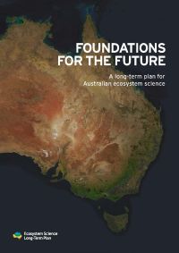 Foundations for the future: a long-term plan for Australian ecosystem science