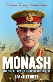 Monash: The soldier who shaped Australia